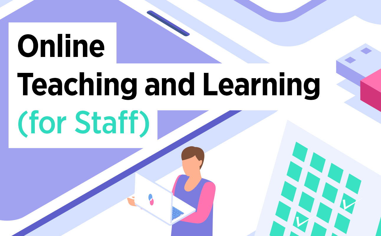 Online Teaching and Learning (For Staff)