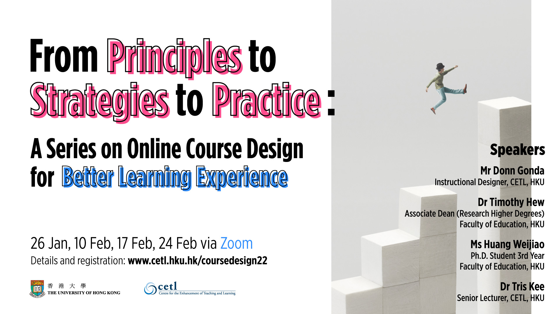 From Principles to Strategies to Practice: A Series on Online Course Design for Better Learning Experience, 26 Jan – 24 Feb 2022